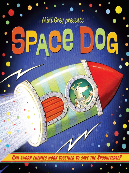 Title details for Space Dog by Mini Grey - Available
